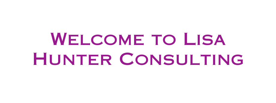 Welcome to Lisa Hunter Consulting